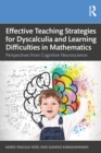 Effective Teaching Strategies for Dyscalculia and Learning Difficulties in Mathematics : Perspectives from Cognitive Neuroscience - Book