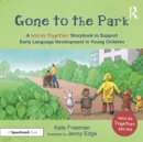 Gone to the Park: A ‘Words Together’ Storybook to Help Children Find Their Voices - Book