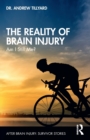 The Reality of Brain Injury : Am I Still Me? - Book
