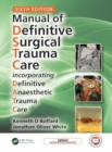 Manual of Definitive Surgical Trauma Care : Incorporating Definitive Anaesthetic Trauma Care - Book