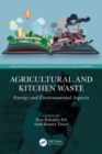 Agricultural and Kitchen Waste : Energy and Environmental Aspects - Book