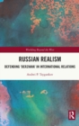 Russian Realism : Defending 'Derzhava' in International Relations - Book