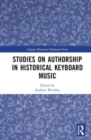 Studies on Authorship in Historical Keyboard Music - Book