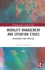 Morality Management and Situation Ethics : Metatheory and Practice - Book