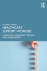 Healthcare Support Workers : A Practical Guide for Training and Development - Book