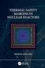 Thermal Safety Margins in Nuclear Reactors - Book