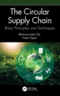 The Circular Supply Chain : Basic Principles and Techniques - Book