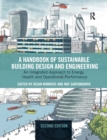 A Handbook of Sustainable Building Design and Engineering : An Integrated Approach to Energy, Health and Operational Performance - Book