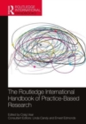 The Routledge International Handbook of Practice-Based Research - Book