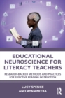 Educational Neuroscience for Literacy Teachers : Research-backed Methods and Practices for Effective Reading Instruction - Book
