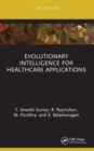 Evolutionary Intelligence for Healthcare Applications - Book