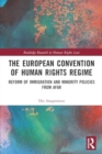 The European Convention of Human Rights Regime : Reform of Immigration and Minority Policies from Afar - Book