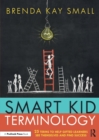 Smart Kid Terminology : 25 Terms to Help Gifted Learners See Themselves and Find Success - Book