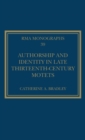 Authorship and Identity in Late Thirteenth-Century Motets - Book