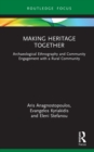 Making Heritage Together : Archaeological Ethnography and Community Engagement with a Rural Community - Book