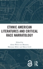 Ethnic American Literatures and Critical Race Narratology - Book