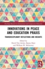 Innovations in Peace and Education Praxis : Transdisciplinary Reflections and Insights - Book