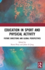 Education in Sport and Physical Activity : Future Directions and Global Perspectives - Book