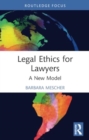 Legal Ethics for Lawyers : A New Model - Book