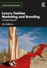 Luxury Fashion Marketing and Branding : A Strategic Approach - Book