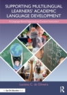 Supporting Multilingual Learners’ Academic Language Development : A Language-Based Approach to Content Instruction - Book