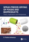 Spray-Freeze-Drying of Foods and Bioproducts : Theory, Applications and Perspectives - Book