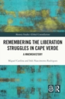 Remembering the Liberation Struggles in Cape Verde : A Mnemohistory - Book
