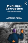 Municipal Corruption : From Policies to People - Book
