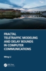 Fractal Teletraffic Modeling and Delay Bounds in Computer Communications - Book