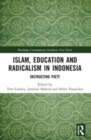 Islam, Education and Radicalism in Indonesia : Instructing Piety - Book