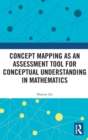 Concept Mapping as an Assessment Tool for Conceptual Understanding in Mathematics - Book