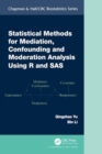 Statistical Methods for Mediation, Confounding and Moderation Analysis Using R and SAS - Book