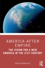 America after Empire : The Vision for a New America in the 21st Century - Book