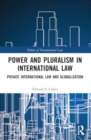 Power and Pluralism in International Law : Private International Law and Globalization - Book