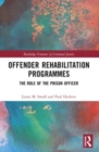 Offender Rehabilitation Programmes : The Role of the Prison Officer - Book