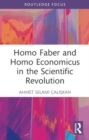 Homo Faber and Homo Economicus in the Scientific Revolution - Book