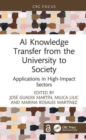 AI Knowledge Transfer from the University to Society : Applications in High-Impact Sectors - Book