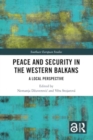 Peace and Security in the Western Balkans : A Local Perspective - Book