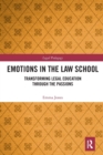 Emotions in the Law School : Transforming Legal Education Through the Passions - Book