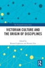 Victorian Culture and the Origin of Disciplines - Book