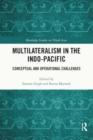 Multilateralism in the Indo-Pacific : Conceptual and Operational Challenges - Book
