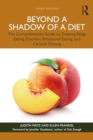 Beyond a Shadow of a Diet : The Comprehensive Guide to Treating Binge Eating Disorder, Emotional Eating, and Chronic Dieting. - Book