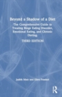 Beyond a Shadow of a Diet : The Comprehensive Guide to Treating Binge Eating Disorder, Emotional Eating, and Chronic Dieting. - Book