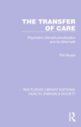 The Transfer of Care : Psychiatric Deinstitutionalization and Its Aftermath - Book