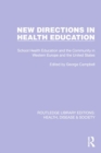 New Directions in Health Education : School Health Education and the Community in Western Europe and the United States - Book
