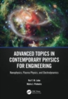 Advanced Topics in Contemporary Physics for Engineering : Nanophysics, Plasma Physics, and Electrodynamics - Book