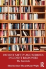 Patient Safety and Serious Incident Responses : The Essentials - Book