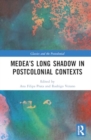 Medea’s Long Shadow in Postcolonial Contexts - Book