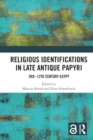Religious Identifications in Late Antique Papyri : 3rd—12th Century Egypt - Book
