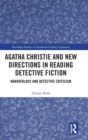 Agatha Christie and New Directions in Reading Detective Fiction : Narratology and Detective Criticism - Book
